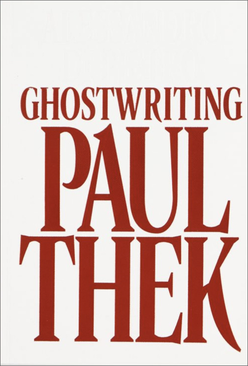 Alessandro Di Pietro - Ghostwriting Paul Thek Alessandro Di Pietro - Ghostwriting Paul Thek