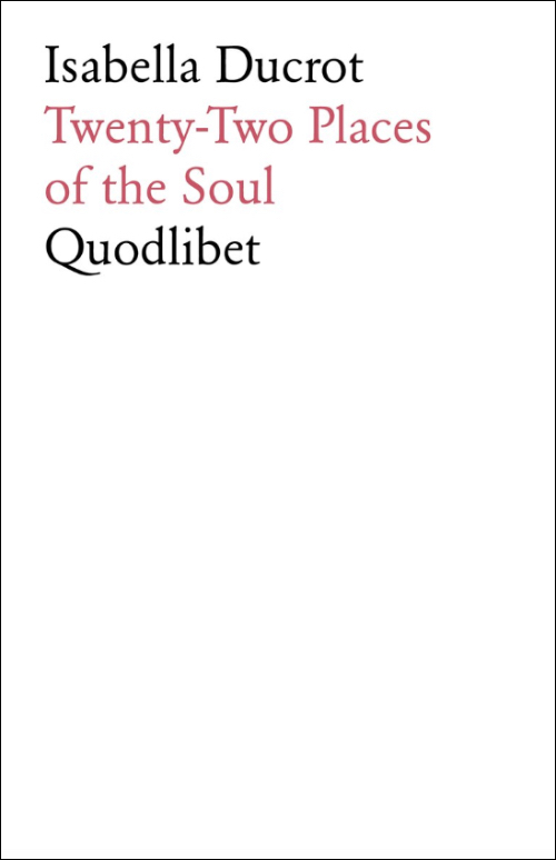 Isabella Ducrot - Twenty-Two Places of the Soul Isabella Ducrot - Twenty-Two Places of the Soul