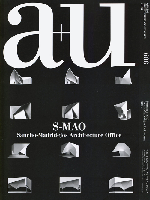 A+U 608 21:05 S-Mao Sancho-Madridejos Architecture Office