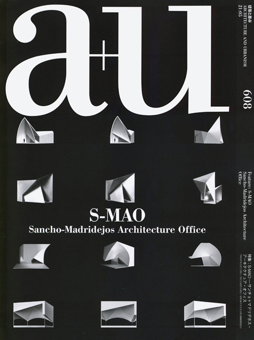 A+U 608 21:05 S-Mao Sancho-Madridejos Architecture Office