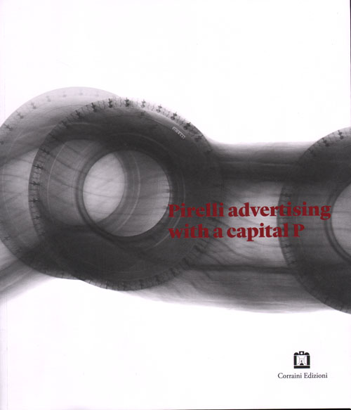 Pirelli Advertising With A Capital P Pirelli Advertising With A Capital P