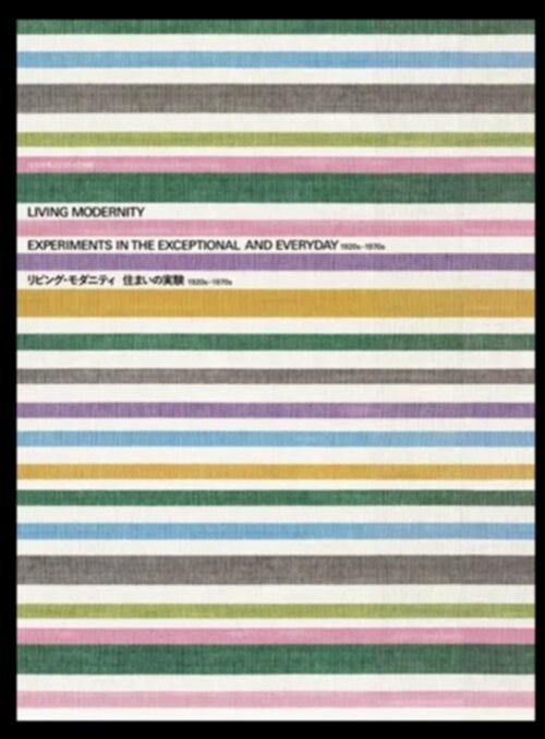 Living Modernity – Experiments in the Exceptional and Everyday