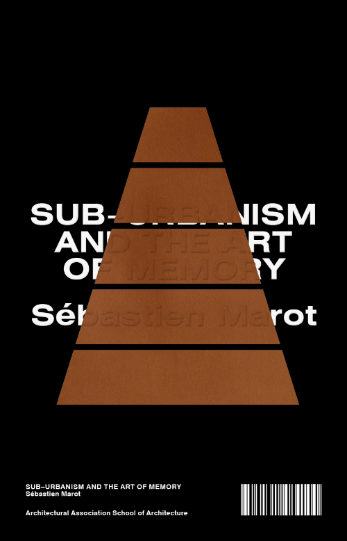Sub-urbanism and the Art of Memory - Sebastien Marot Sub-urbanism and the Art of Memory - Sebastien Marot