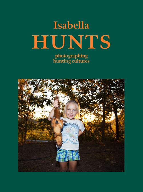 Isabella Hunts - Photographing Hunting Cultures