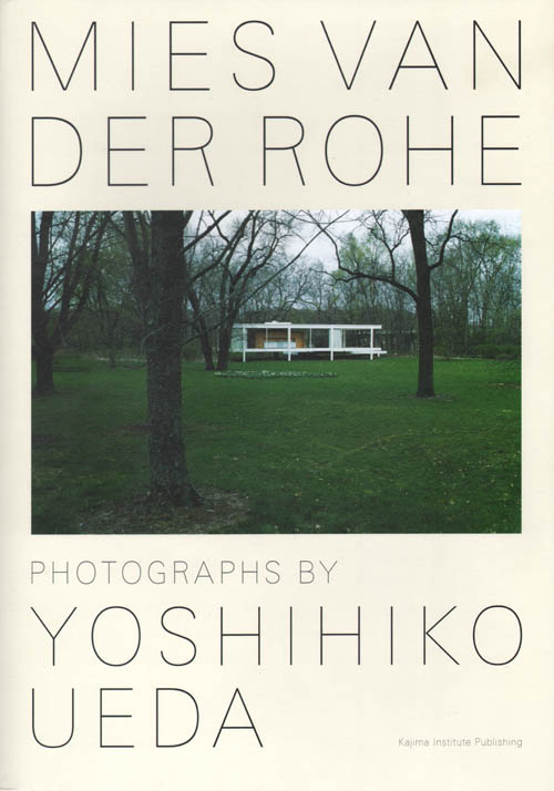 Yoshihiko Ueda: Mies Van Der Rohe / Photographs