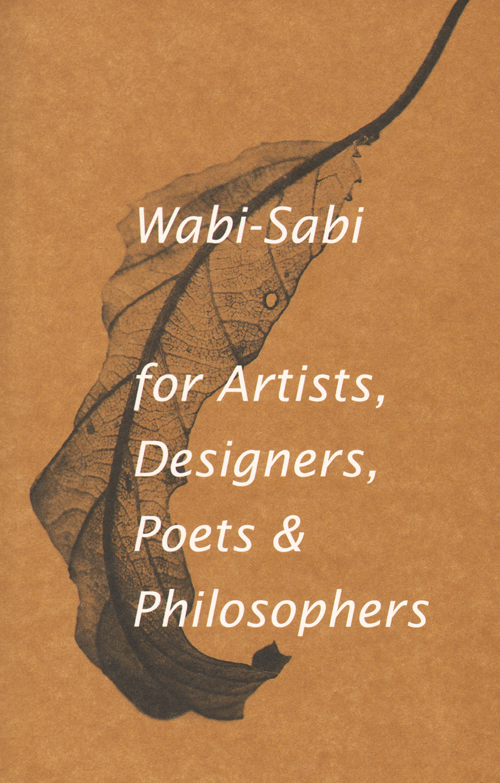 Wabi Sabi For Artists, Designers, Poets And Philosophers
