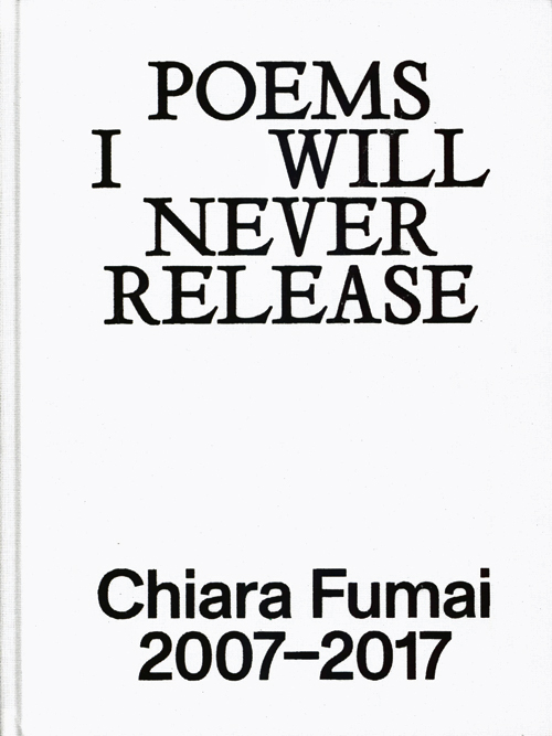 Chiara Fumai - Poems I Will Never Release