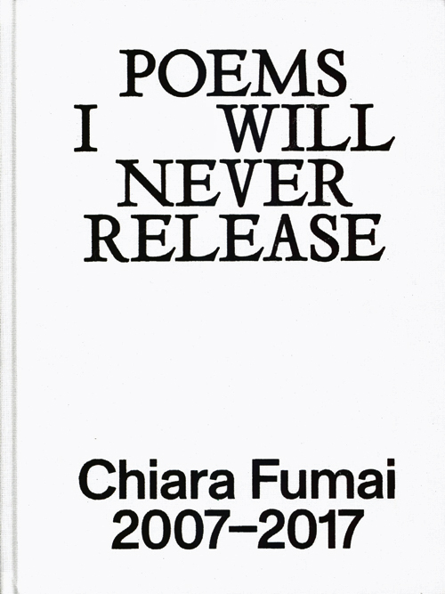 Chiara Fumai - Poems I Will Never Release Chiara Fumai - Poems I Will Never Release