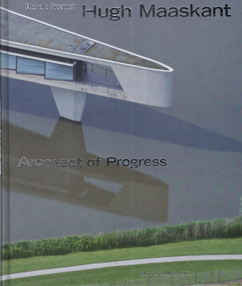 Hugh Maaskant - Architect Of Progress Hugh Maaskant - Architect Of Progress