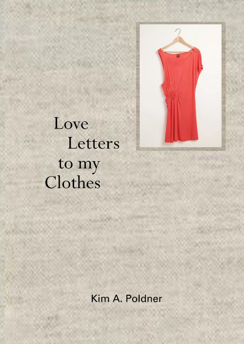 Kim A. Poldner – Love Letters to my Clothes