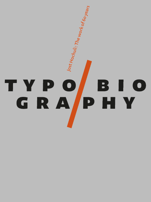 Typobiography - Jost Hochuli, The Work of 60 Years