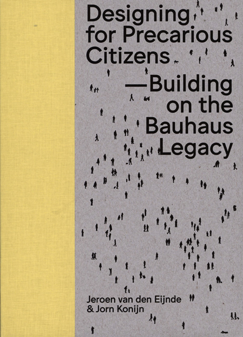 Designing For Precarious Citizens: Building On The Bauhaus Legacy