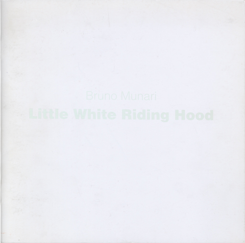 Bruno Munari - Little White Riding Hood Bruno Munari - Little White Riding Hood