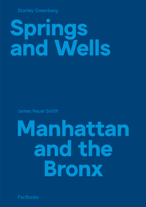Springs And Wells - Manhattan And The Bronx: Stanley Greenberg Springs And Wells - Manhattan And The Bronx: Stanley Greenberg