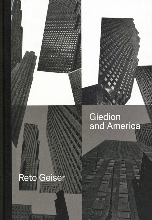 Giedion And America: Repositioning The History Of Modern Architecture