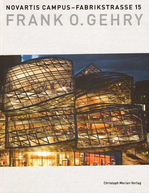 Frank O Gehry - Novartis Campus Fabrikstrasse 15 Frank O Gehry - Novartis Campus Fabrikstrasse 15