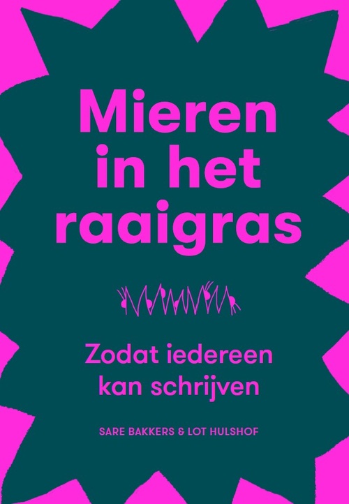 Mieren in het Raaigras: Zodat iedereen kan schrijven
