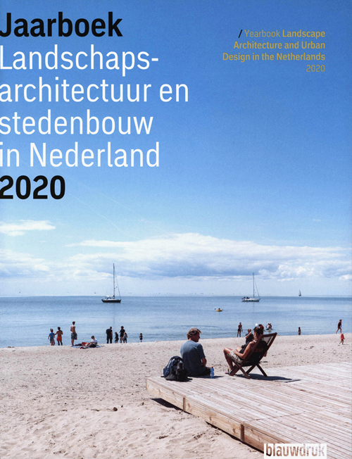 Yearbook Landscape Architecture And Urban Design In The Netherlands 2020