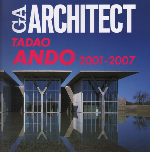 GA Architect: Tadao Ando 4 2001-2007