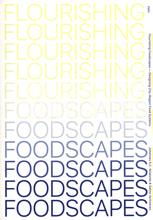 Flourishing Foodscapes - Designing City-Region Food Systems Flourishing Foodscapes - Designing City-Region Food Systems