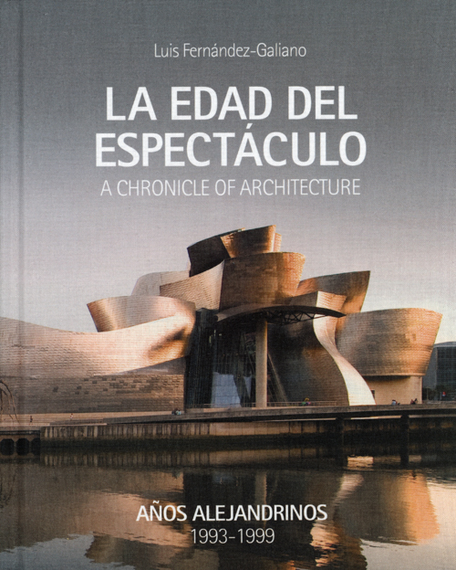 The Age Of Spectacle - A Chronicle Of Architecture Vol 1 1993-1999