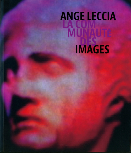 Ange Leccia - La Communaute Des Images