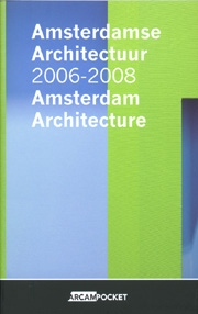 Arcam 21: Amsterdam Architecture 2006-2008