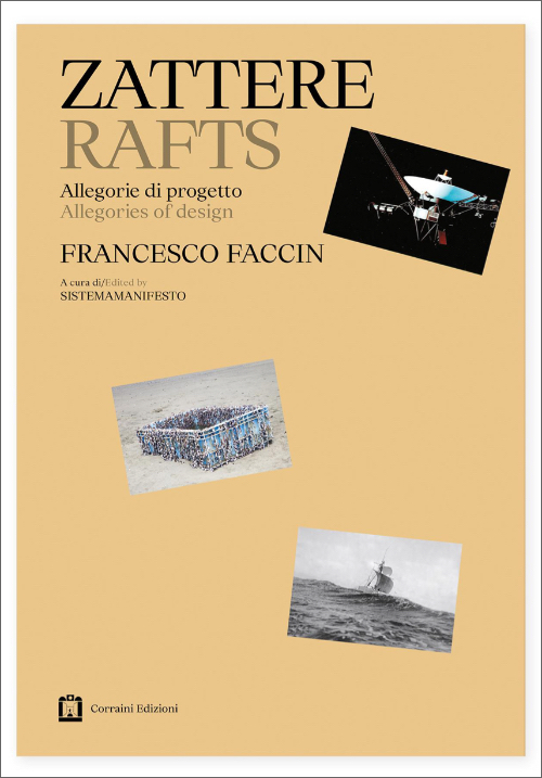 Francesco Faccin - Rafts. Allegories of Design Francesco Faccin - Rafts. Allegories of Design