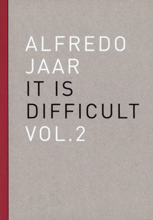 Alfredo Jaar - It is difficult vol. 2 (Italian Only)