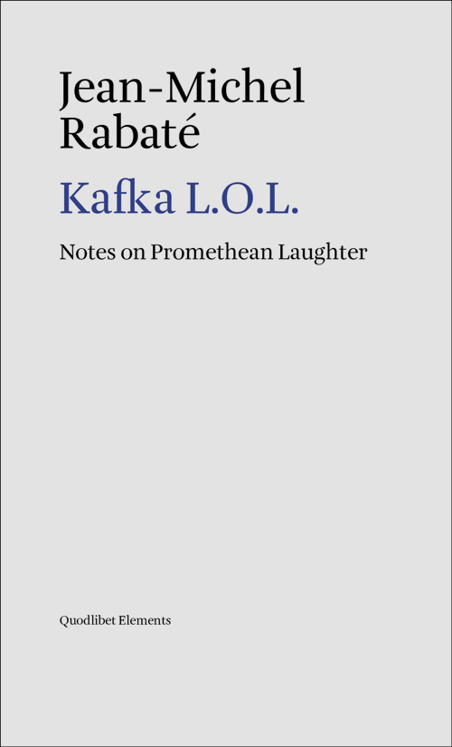 Kafka L.o.l. Notes On Promethean Laughter