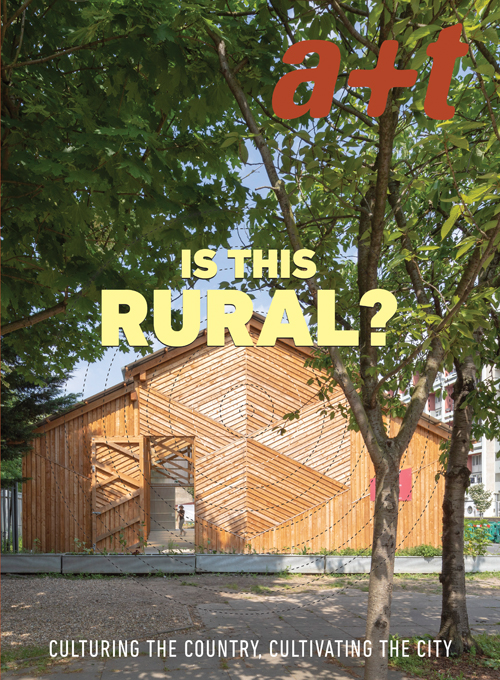 A+T 54 Is This Rural? Culturing The Country, Cultivating The City