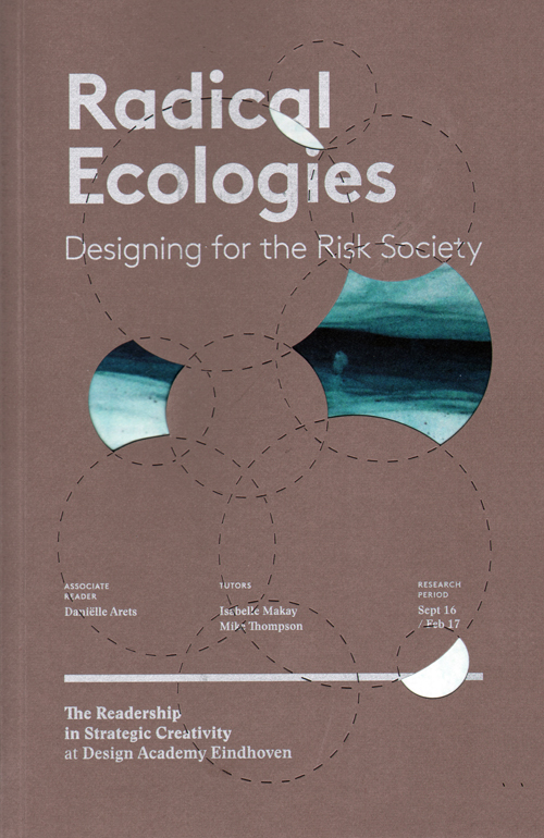 Radical Ecologies Designing For The Risk Society Radical Ecologies Designing For The Risk Society