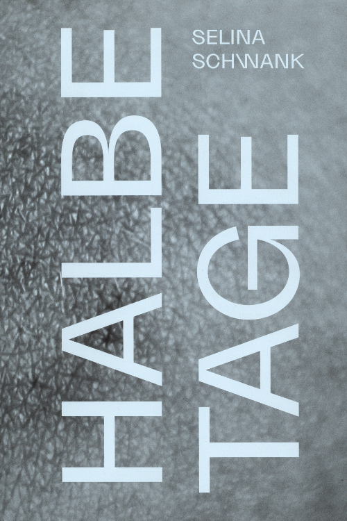 Selina Schwank - Halbe Tage Selina Schwank - Halbe Tage