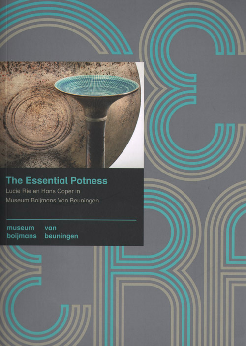 The Essential Potness: Lucie Rie & Hans Coper (Dutch Ed)