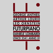 Futurpiano - Antheil/lourie/ornstein