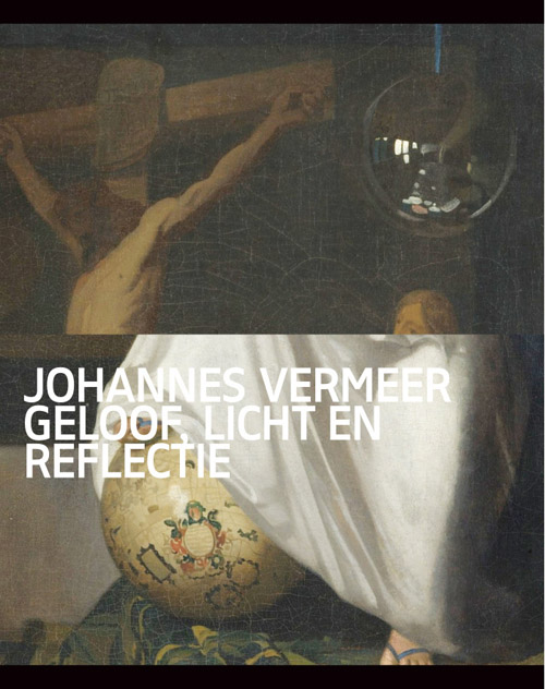 Johannes Vermeer - Faith, Light and Reflection Johannes Vermeer - Faith, Light and Reflection