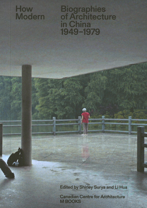 How Modern - Biographies of Architecture in China 1949-1979