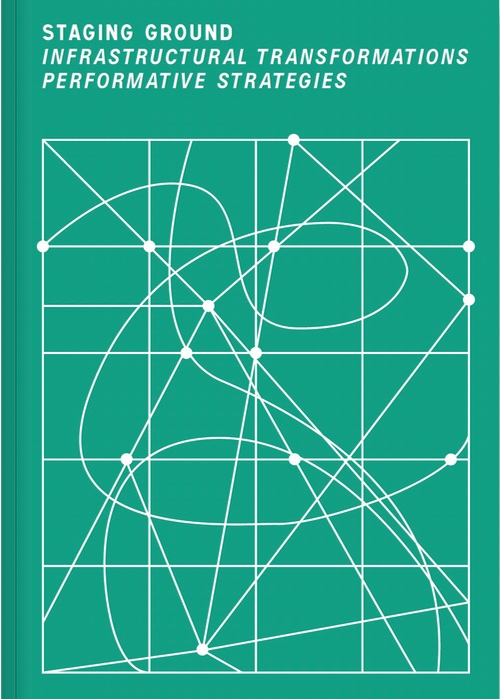 Staging Ground: infrastructures, performance, and bodies in movement