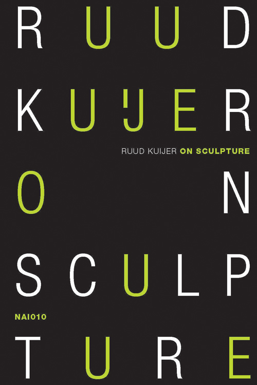 Ruud Kuijer - On Sculpture Ruud Kuijer - On Sculpture