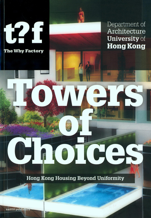 Towers Of Choices - Hong Kong Housing Beyond Uniformity