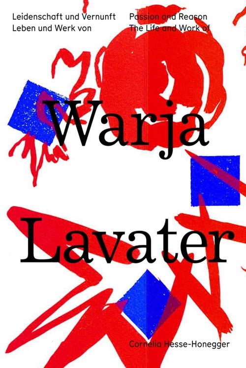 Warja Lavater – Passion and Reason
