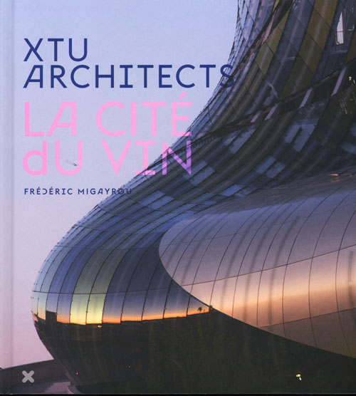 Xtu Architects: La Cite Du Vin Xtu Architects: La Cite Du Vin