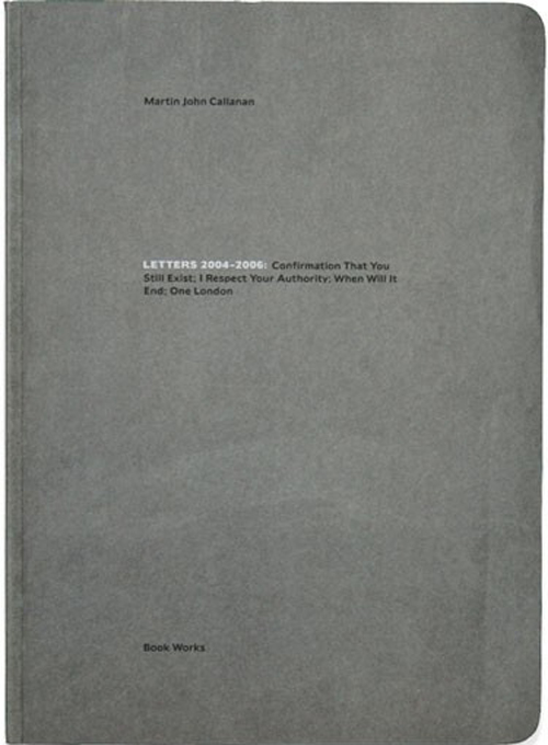 Martin John Callanan Letters 2004 - 2006 (Ed 2007)