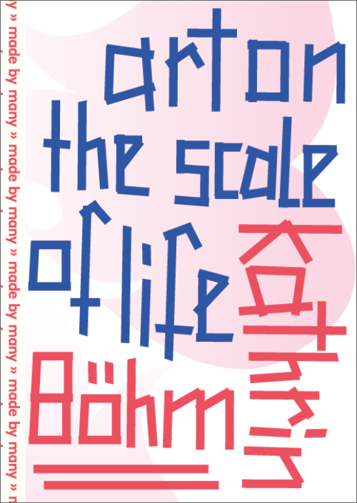 Kathrin Böhm - Art on the Scale of Life Kathrin Böhm - Art on the Scale of Life