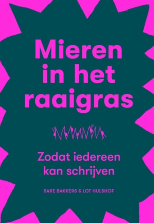Mieren in het Raaigras: Zodat iedereen kan schrijven