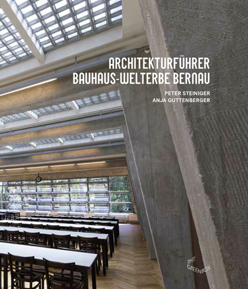 Architekturfuhrer Bauhaus-Welterbe Bernau