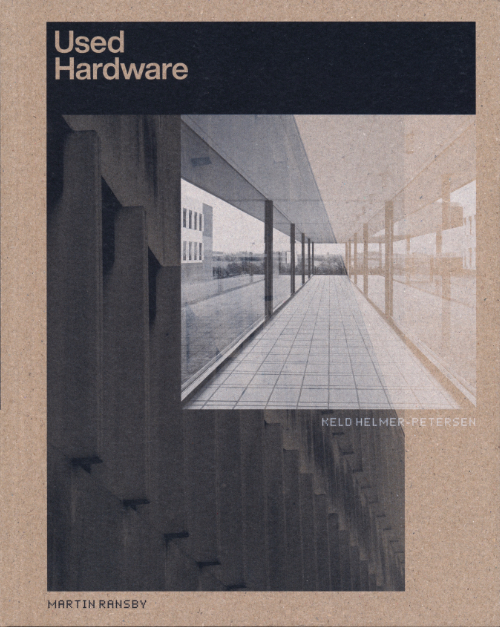 Used Hardware – Martin Ransby & Keld Helmer-Petersen
