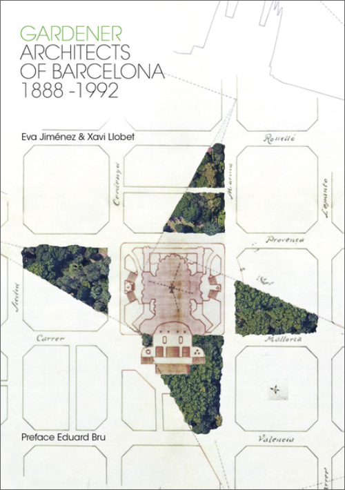 Gardener Architects of Barcelona 1888-1992