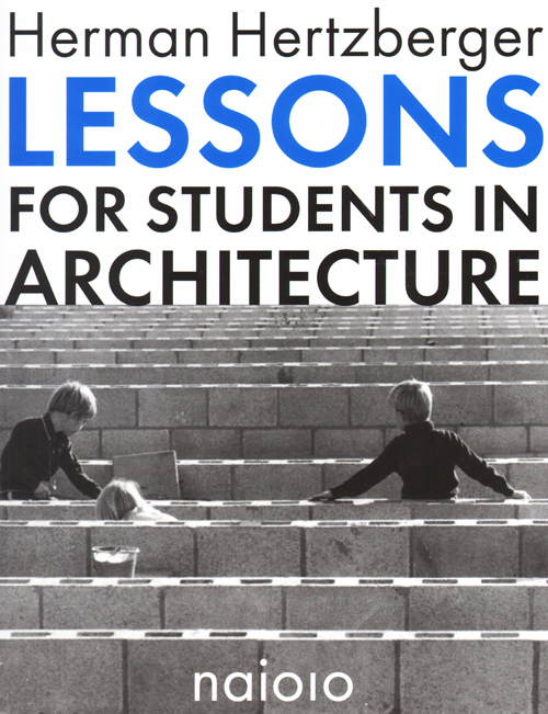 Herman Hertzberger - Lessons For Students In Architecture (7th Ed)