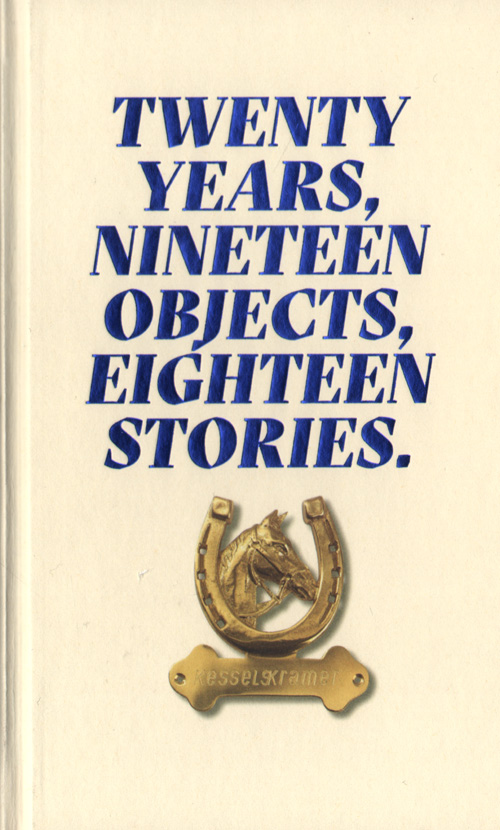 Twenty Years, Nineteen Objects, Eighteen Stories - Kesselskramer